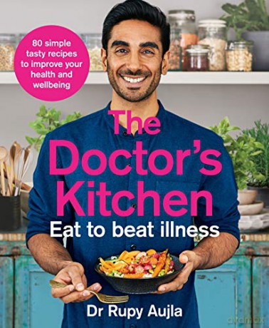 The Doctor's Kitchen - Eat to Beat Illness: A simple way to cook and live the healthiest, happiest life - Dr Rupy Aujla [KSIĄŻKA]
