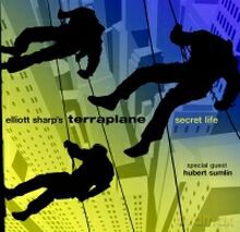 Elliott Sharp's Terraplane: Secret Life [CD]