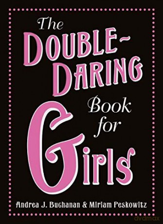 The Double-Daring Book for Girls: 2 - Andrea J Buchanan [KSIĄŻKA]