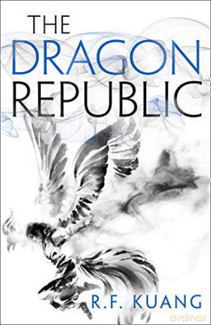 The Dragon Republic: The award-winning epic fantasy trilogy that combines the history of China with a gripping world of gods and monsters: Book 2 (The Poppy War) - R.F. Kuang [KSIĄŻKA]