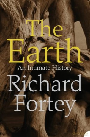 The Earth: An Intimate History - Richard Fortey [KSIĄŻKA]