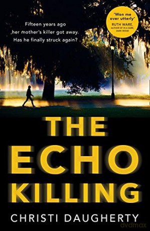 The Echo Killing: A gripping debut crime thriller you won't be able to put down!: Book 1 (The Harper McClain series) - Christi Daugherty [KSIĄŻKA]