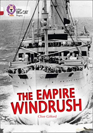 The Empire Windrush: Band 10 White/Band 14 Ruby (Collins Big Cat Progress) - Clive Gifford [KSIĄŻKA]