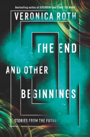 The End and Other Beginnings: Stories from the Future [KSIĄŻKA]