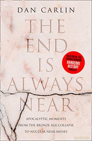 The End is Always Near - Dan Carlin [KSIĄŻKA]