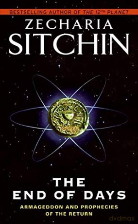 The End of Days: Armageddon and Prophecies of the Return: 7 (Earth Chronicles) - Zecharia Sitchin [KSIĄŻKA]