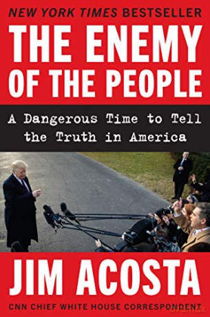 The Enemy of the People: A Dangerous Time to Tell the Truth in America - Jim Acosta [KSIĄŻKA]