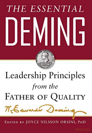 The Essential Deming: Leadership Principles from the Father of Quality - W. Edwards Deming [KSIĄŻKA]
