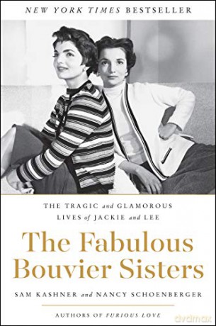 The Fabulous Bouvier Sisters: The Tragic and Glamorous Lives of Jackie and Lee - Sam Kashner [KSIĄŻKA]