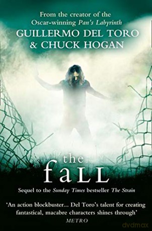 The Fall. Guillermo del Toro and Chuck Hogan: 2/3 (The Strain Trilogy) - Guillermo Del Toro [KSIĄŻKA]