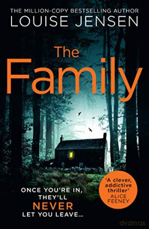 The Family: the most thrilling, suspenseful, terrifying and shocking psychological thriller of the year from the best selling author of The Sister - Louise Jensen [KSIĄŻKA]