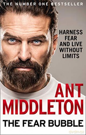 The Fear Bubble: Harness Fear and Live Without Limits - Ant Middleton [KSIĄŻKA]