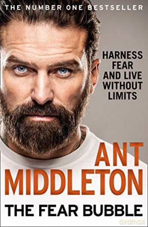 The Fear Bubble: Harness Fear and Live Without Limits - Ant Middleton [KSIĄŻKA]