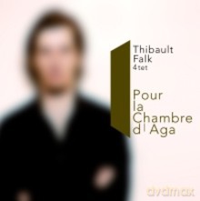 Thibault Falk 4tet: Pour la Chambre d'Aga [CD]