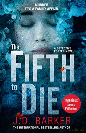 The Fifth to Die: A gripping, page-turner of a crime thriller (A Detective Porter novel) - J.D. Barker [KSIĄŻKA]