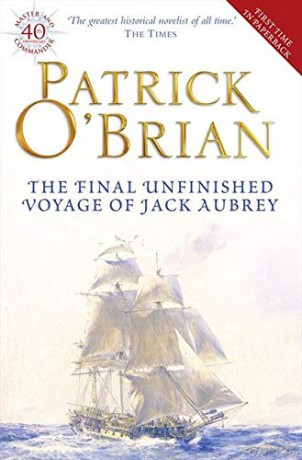 The Final, Unfinished Voyage of Jack Aubrey (Aubrey/Maturin Series) - Patrick O'Brian [KSIĄŻKA]