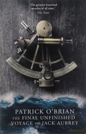 The Final, Unfinished Voyage of Jack Aubrey (Aubrey/Maturin Series) - Patrick O'Brian [KSIĄŻKA]