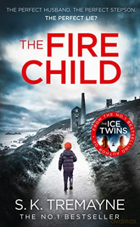 The Fire Child - S. K. Tremayne [KSIĄŻKA]
