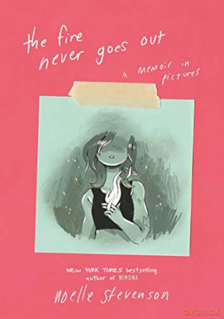 The Fire Never Goes Out: A Memoir In Pictures - Noelle Stevenson [KSIĄŻKA]