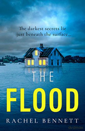 The Flood: The most gripping, atmospheric thriller of 2019 - Rachel Bennett [KSIĄŻKA]