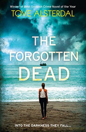 The Forgotten Dead: A dark, twisted, unputdownable thriller - Tove Alsterdal [KSIĄŻKA]
