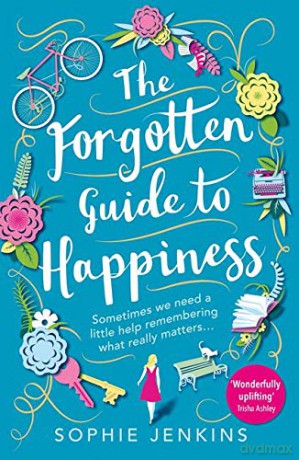 The Forgotten Guide to Happiness: The perfect feel-good novel - Sophie Jenkins [KSIĄŻKA]