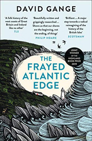 The Frayed Atlantic Edge: A Historian's Journey from Shetland to the Channel (Historians Journey/Shetland to) - David Gange [KSIĄŻKA]