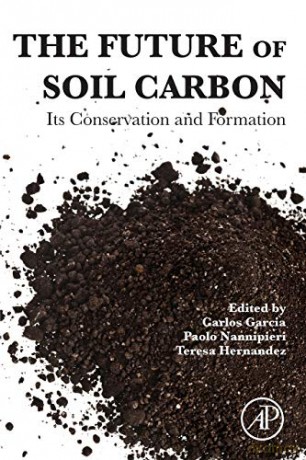The Future of Soil Carbon: Its Conservation and Formation - Carlos Garcia [KSIĄŻKA]