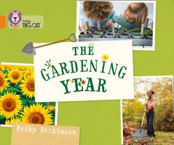 The Gardening Year: Band 06/Orange (Collins Big Cat) - Becky Dickinson [KSIĄŻKA]