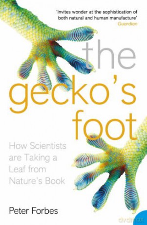 The Gecko's Foot: How Scientists are Taking a Leaf from Nature's Book - Peter Forbes [KSIĄŻKA]