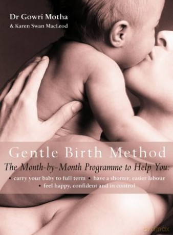 The Gentle Birth Method: The Month-By-Month Jeyarani Way Programme - Dr. Gowri Gowri Gowri [KSIĄŻKA]