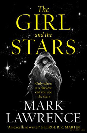 The Girl and the Stars: The stellar new series from bestselling fantasy author of PRINCE OF THORNS and RED SISTER, Mark Lawrence: Book 1 (Book of the Ice) - Mark Lawrence [KSIĄŻKA]