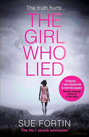 The Girl Who Lied: The bestselling psychological drama - Sue Fortin [KSIĄŻKA]