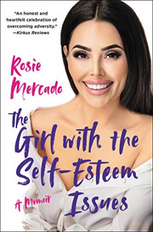 The Girl with the Self-Esteem Issues: A Memoir - Rosie Mercado [KSIĄŻKA]