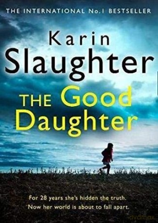 The Good Daughter:The Best Thriller You Will Read This Year: The gripping No. 1 Sunday Times bestselling psychological crime suspense thriller you won't be able to put down! - Karin Slaughter [KSIĄŻKA]