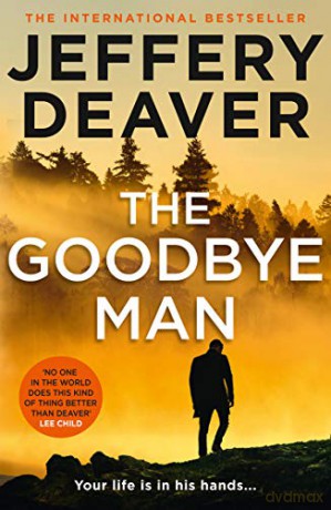 The Goodbye Man: The latest new action crime thriller from the No. 1 Sunday Times bestselling author: Book 2 (Colter Shaw Thriller) - Jeffery Deaver [KSIĄŻKA]
