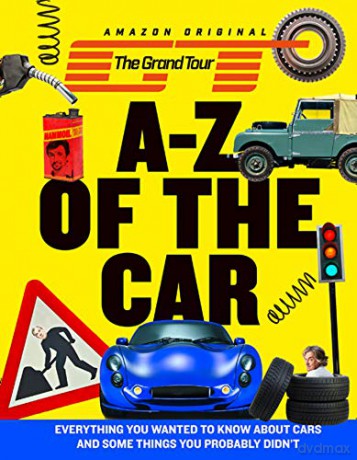 The Grand Tour A-Z of the Car: Everything you wanted to know about cars and some things you probably didn't [KSIĄŻKA]