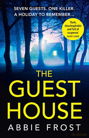 The Guesthouse: The most chilling, twisty, psychological thriller of 2020 - Abbie Frost [KSIĄŻKA]