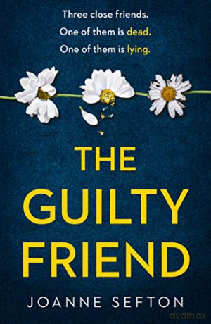 The Guilty Friend: The best dark women's fiction you will read this year! - Joanne Sefton [KSIĄŻKA]