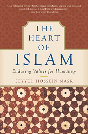 The Heart of Islam: Enduring Values for Humanity - Seyyed Hossein Nasr [KSIĄŻKA]