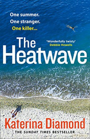 The Heatwave: the most gripping thriller you'll read this summer - Katerina Diamond [KSIĄŻKA]