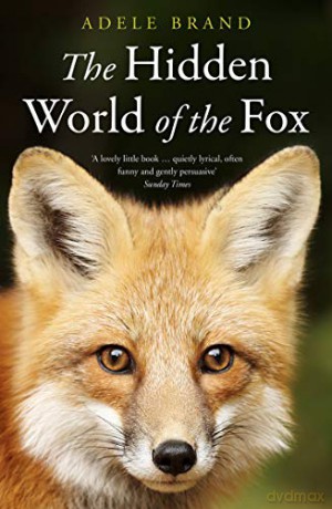 The Hidden World of the Fox - Adele Brand [KSIĄŻKA]