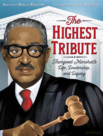 The Highest Tribute: Thurgood Marshall's Life, Leadership, and Legacy - Kekla Magoon [KSIĄŻKA]