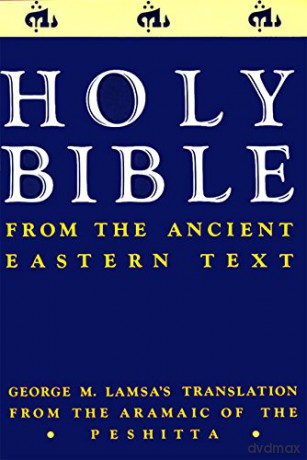 The Holy Bible from the Ancient Eastern Text: George M. Lamsa's Translations from the Aramaic of the Peshitta - Lamsa [KSIĄŻKA]