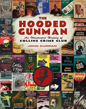 The Hooded Gunman: An Illustrated History of Collins Crime Club - John Curran [KSIĄŻKA]