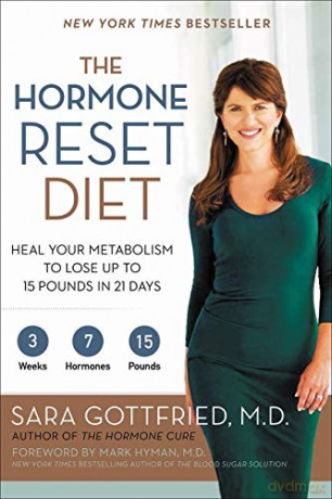 The Hormone Reset Diet: Heal Your Metabolism to Lose Up to 15 Pounds in 21 Days - Sara Gottfried M.D. [KSIĄŻKA]