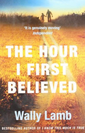The Hour I First Believed - Wally Lamb [KSIĄŻKA]
