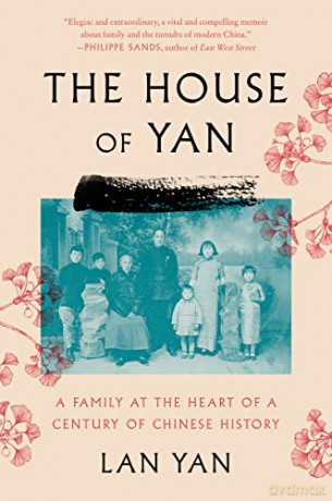 The House of Yan: A Family at the Heart of a Century in Chinese History - Lan Yan [KSIĄŻKA]