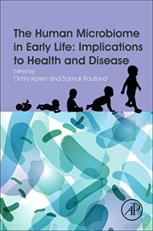 The Human Microbiome in Early Life: Implications to Health and Disease - Omry Koren PhD [KSIĄŻKA]