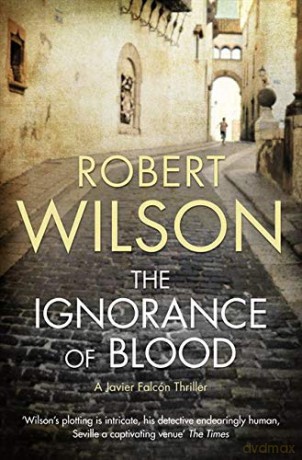 The Ignorance of Blood - Robert Wilson [KSIĄŻKA]